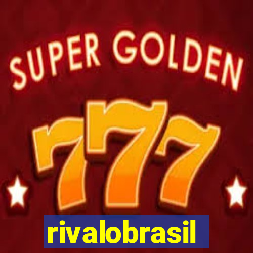 rivalobrasil