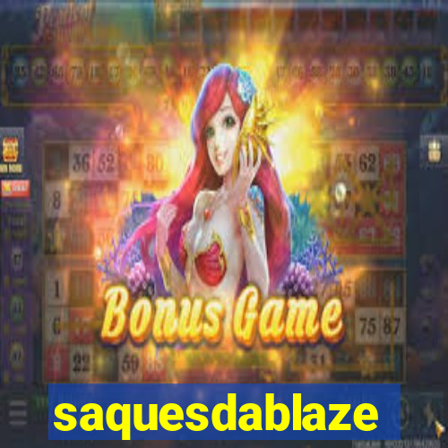 saquesdablaze