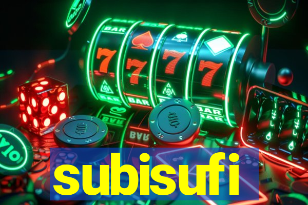 subisufi