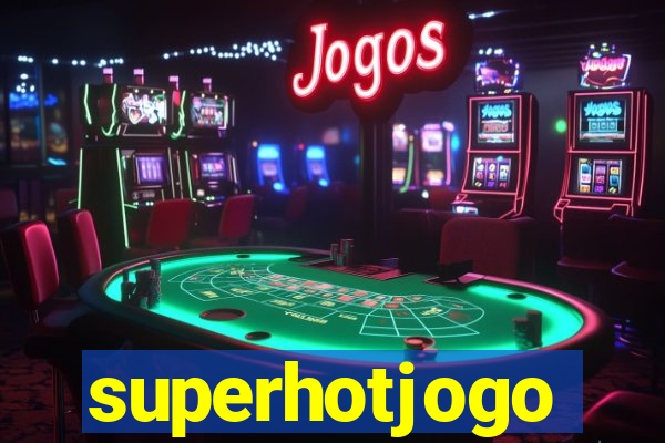 superhotjogo