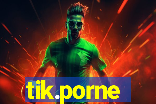 tik.porne