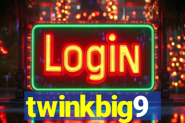 twinkbig9