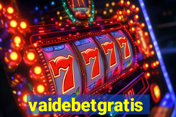 vaidebetgratis