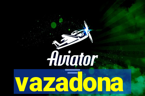 vazadona