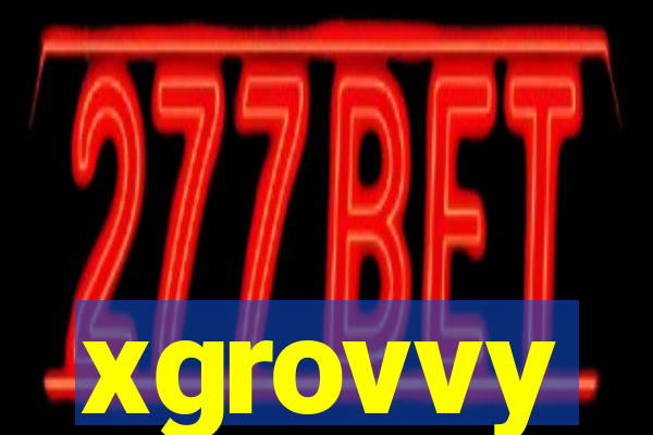 xgrovvy