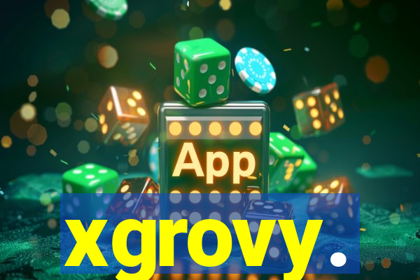 xgrovy.